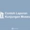 Contoh Laporan Kunjungan Museum