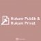 Hukum Publik dan Hukum Privat
