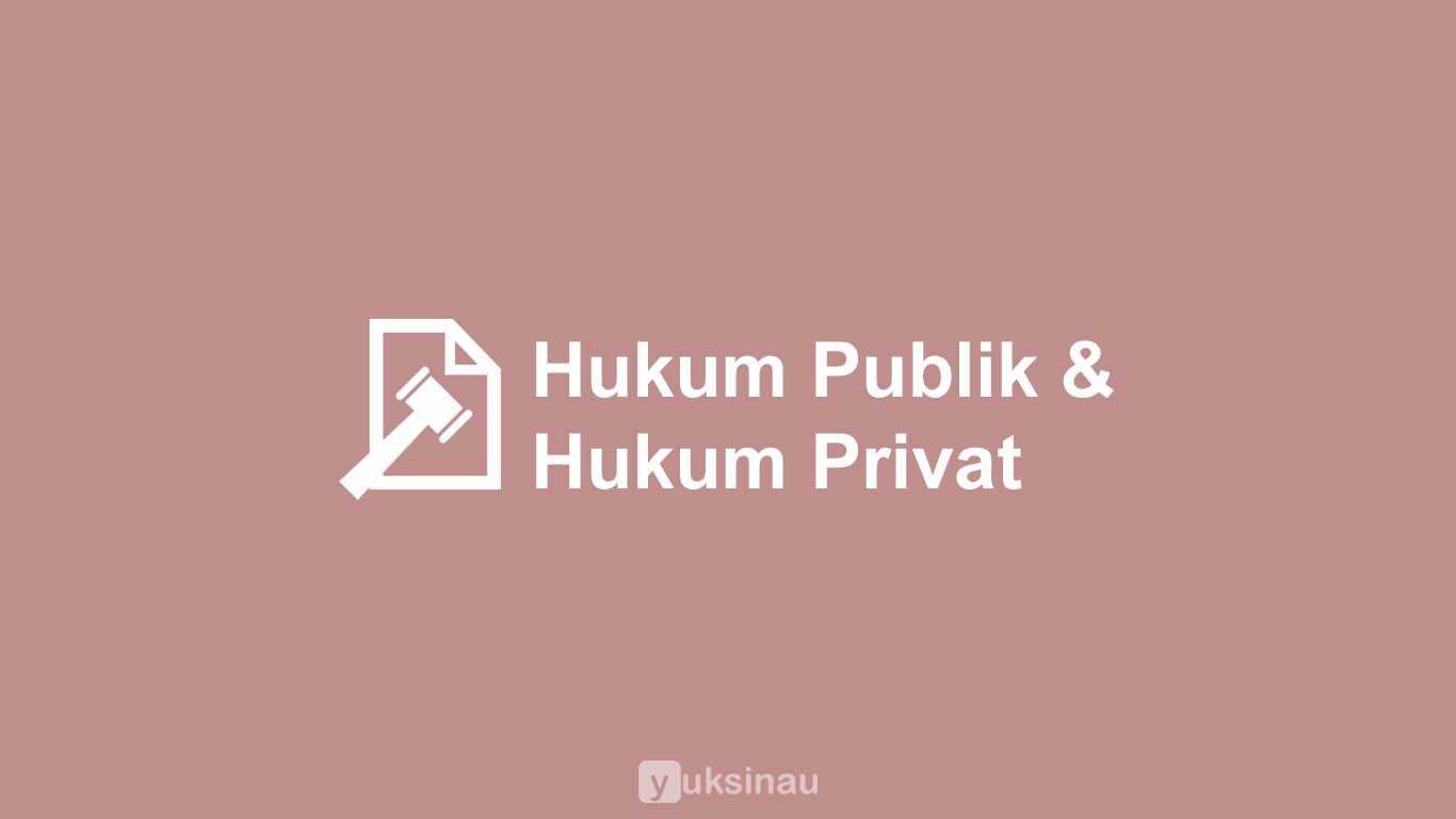 Hukum Publik dan Hukum Privat