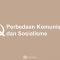 Perbedaan Komunisme dan Sosialisme