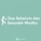 Doa Sebelum dan Sesudah Wudhu