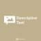 Descriptive Text