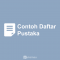 Contoh Daftar Pustaka