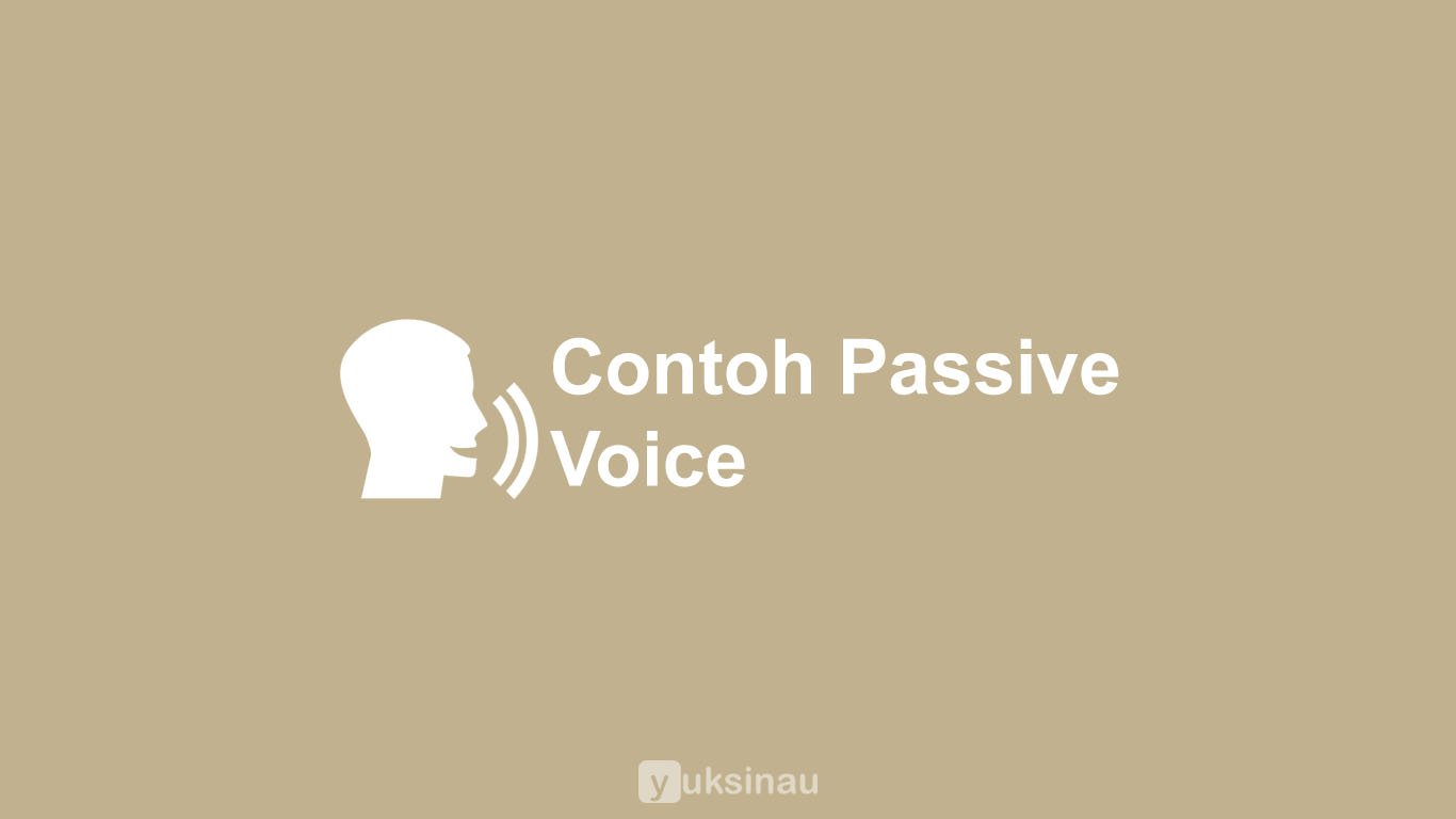 Contoh Passive Voice