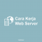 Cara Kerja Web Server