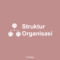 Struktur Organisasi Kelas